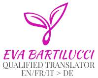 Eva Bartilucci - Qualified translator - HIGH-QUALITY TRANSLATIONS EN / IT / FR > GERMAN